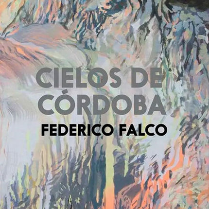 CIELOS DE CORDOBA | FEDERICO FALCO