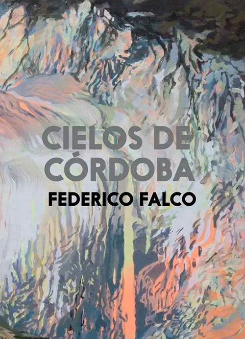 CIELOS DE CORDOBA | FEDERICO FALCO