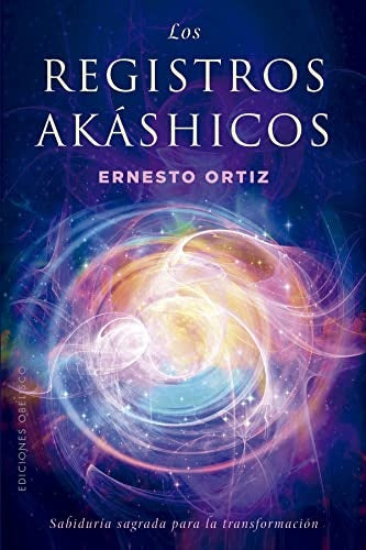 LOS REGISTROS AKASHICOS  | ERNESTO ORTIZ