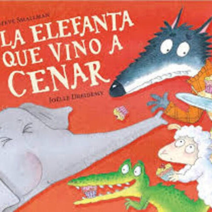 LA ELEFANTA QUE VINO A CENAR | STEVE SMALLMAN