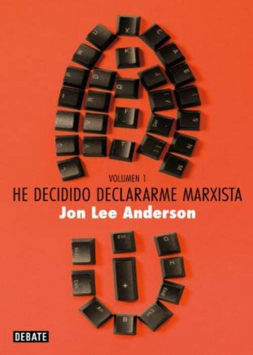 HE DECIDIDO DECLARARME MARXISTA (VOLUMEN 1) | JON LEE ANDERSON