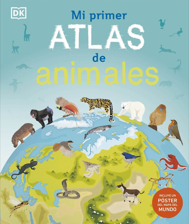 MI PRIMER ATLAS DE ANIMALES | DORLING KINDERSLEY (DK)