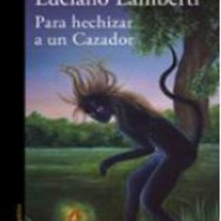 PARA HECHIZAR A UN CAZADOR | LUCIANO LAMBERTI