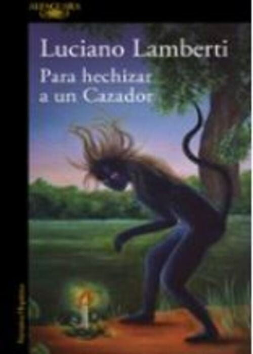 PARA HECHIZAR A UN CAZADOR | LUCIANO LAMBERTI