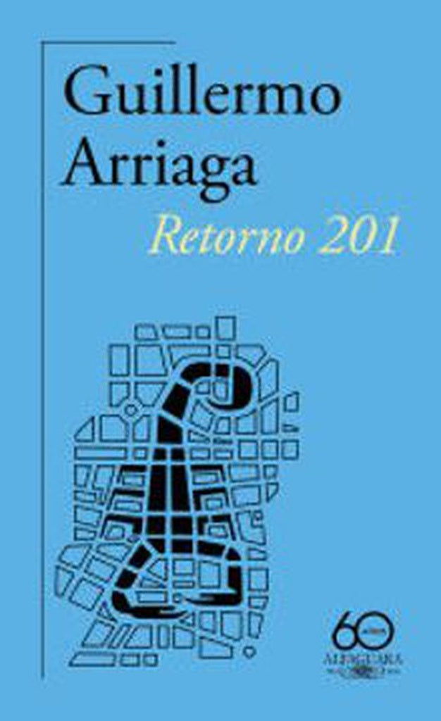RETORNO 201 | Guillermo Arriaga