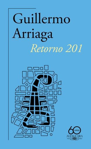 RETORNO 201 | Guillermo Arriaga