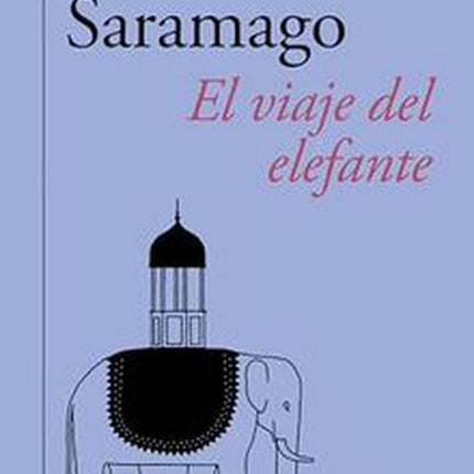 EL VIAJE DEL ELEFANTE | JOSE SARAMAGO