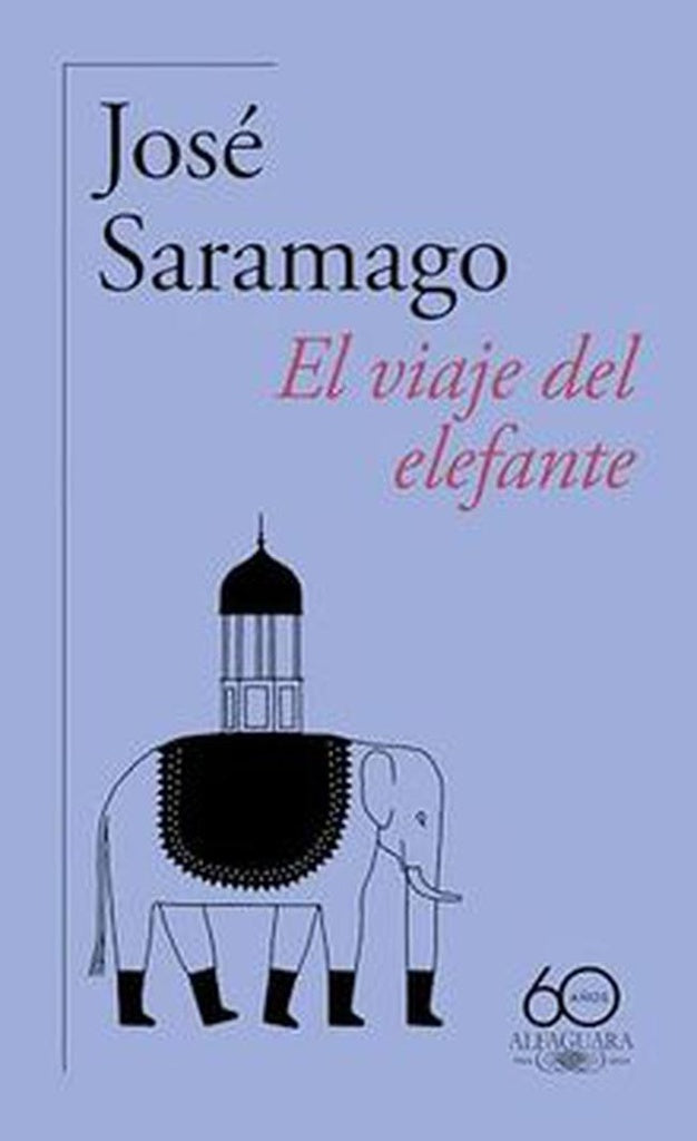 EL VIAJE DEL ELEFANTE | JOSE SARAMAGO