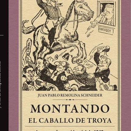 MONTANDO EL CABALLO DE TROYA | JUAN PABLO REMOLINA SCHNEIDER