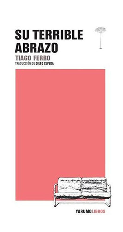 SU TERRIBLE ABRAZO | TIAGO FERRO