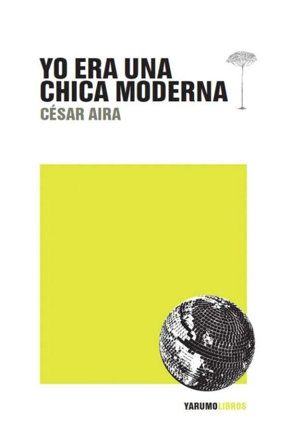 YO ERA UNA CHICA MODERNA | CESAR AIRA