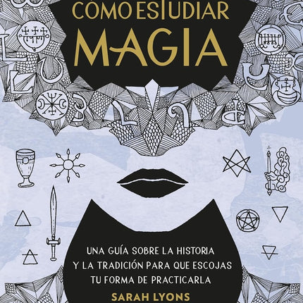 COMO ESTUDIAR MAGIA | SARAH LYONS