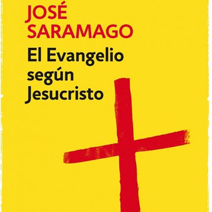 EL EVANGELIO SEGUN JESUCRISTO | JOSE SARAMAGO