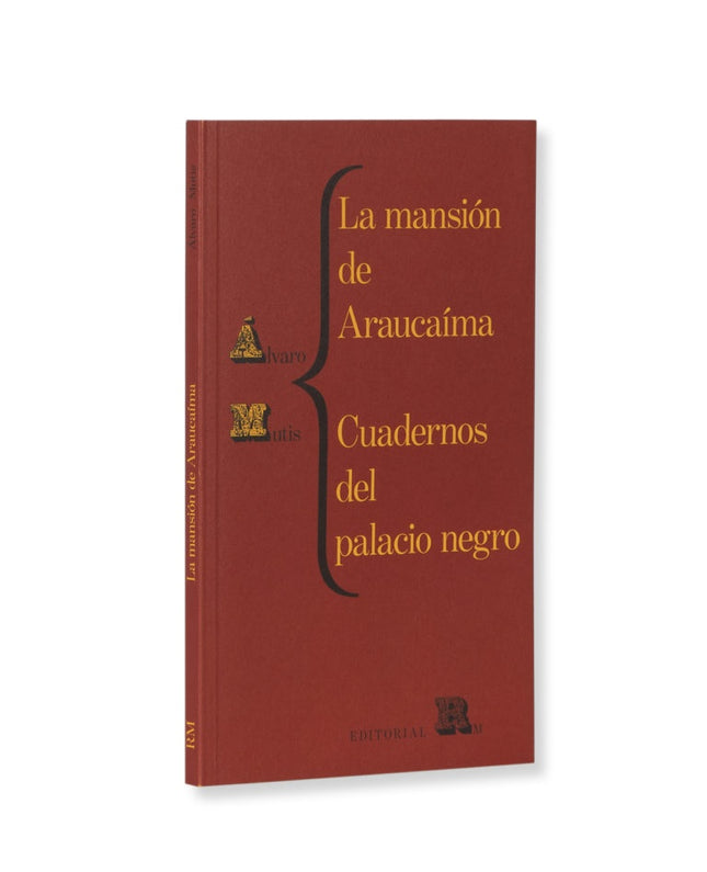 LA MANSION DE ARAUCAIMA. CUADERNOS DEL PALACIO NEGRO | ALVARO MUTIS