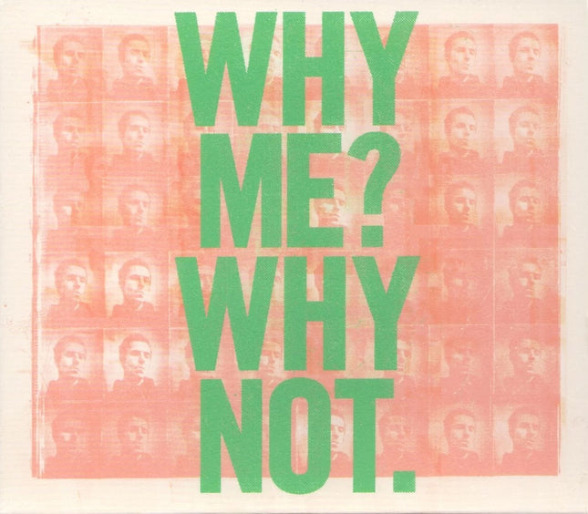 WHY ME ? WHY NOT. | LIAM GALLAGHER