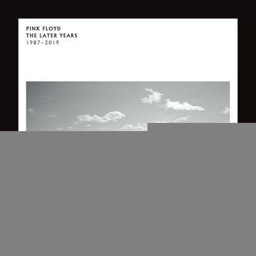 THE LATER YEARS 1987-2019 | PINK FLOYD