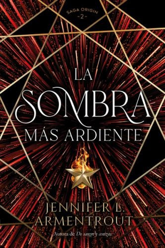 SOMBRA MAS ARDIENTE, LA | JENNIFER L. ARMENTROUT