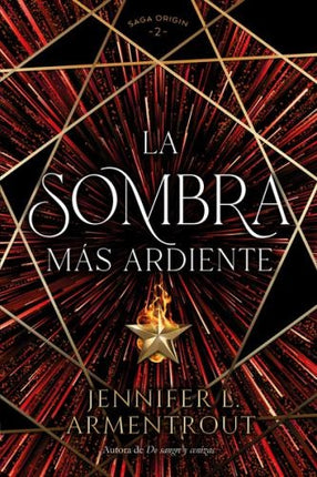 SOMBRA MAS ARDIENTE, LA | JENNIFER L. ARMENTROUT