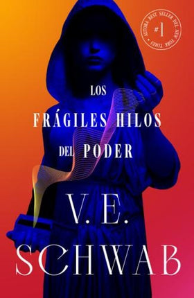 FRAGILES HILOS DEL PODER, LOS | V.E SCHWAB