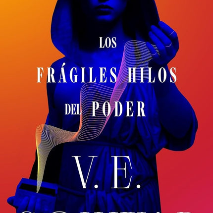 FRAGILES HILOS DEL PODER, LOS | V.E SCHWAB