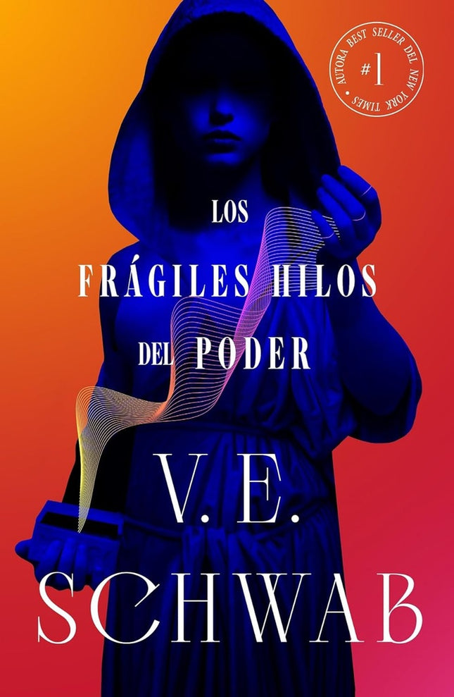 FRAGILES HILOS DEL PODER, LOS | V.E SCHWAB