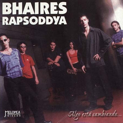 ALGO ESTA CAMBIANDO... | BHAIRES RAPSODDYA