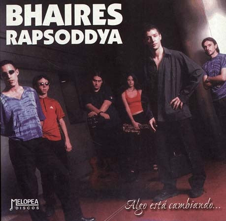 ALGO ESTA CAMBIANDO... | BHAIRES RAPSODDYA