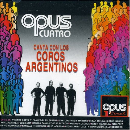 CANTA CON LOS COROS ARGENTINOS | OPUS CUATRO