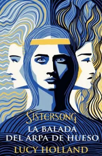 BALADA DEL ARPA DE HUESO, LA | LUCY HOLLAND