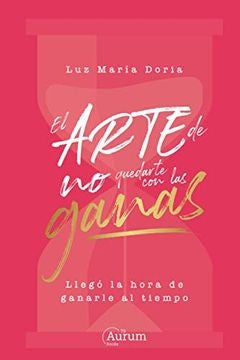 ARTE DE NO QUEDARTE CON LAS GAS, EL | LUZ MARIA DORIA