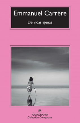 DE VIDAS AJENAS | EMMANUEL CARRERE