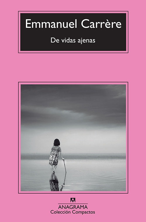 DE VIDAS AJENAS | EMMANUEL CARRERE