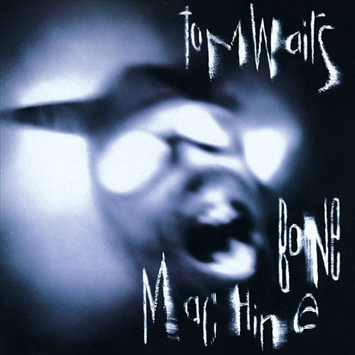 BONE MACHINE | TOM WAITS