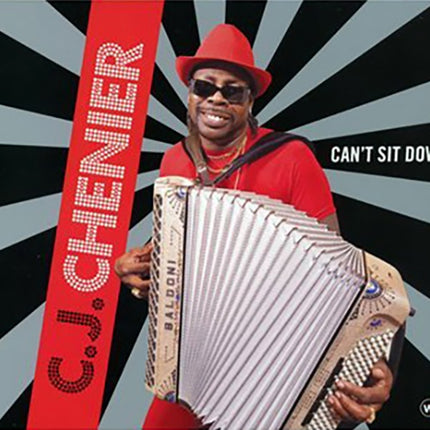CAN'T SIT DOWN | C.J. CHENIER