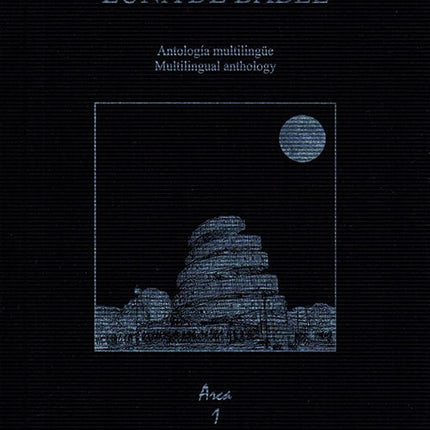 LUNA DE BABEL / ANTOLOGIA MULTILINGUE | JUAN MANUEL ROCA