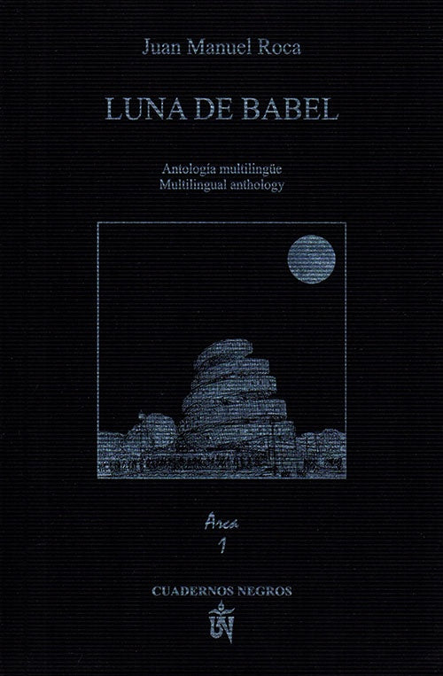 LUNA DE BABEL / ANTOLOGIA MULTILINGUE | JUAN MANUEL ROCA