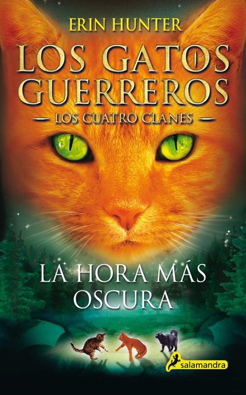 GATOS GUERREROS CUATRO CLANES 6 LA HORA MAS OSCURA | ERIN HUNTER