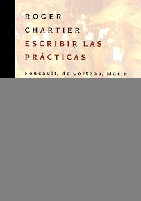 ESCRIBIR LAS PRACTICAS | ROGER CHARTIER