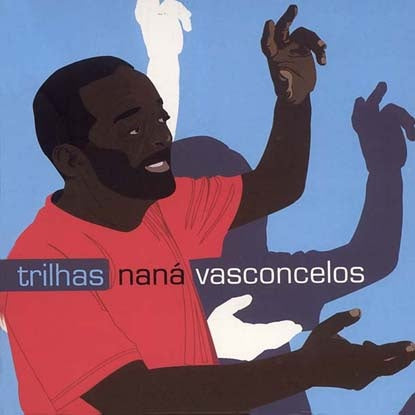 TRILHAS | NANA VASCONCELOS