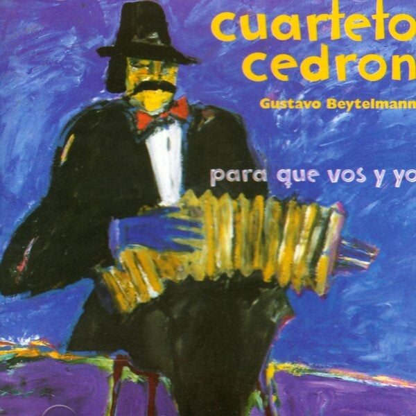 PARA QUE VOS Y YO | CUARTETO CEDRON