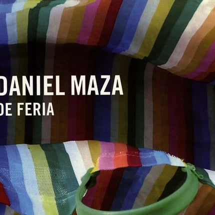 DE FERIA | DANIEL MAZA