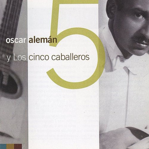 Y LOS CINCO CABALLEROS | OSCAR ALEMAN