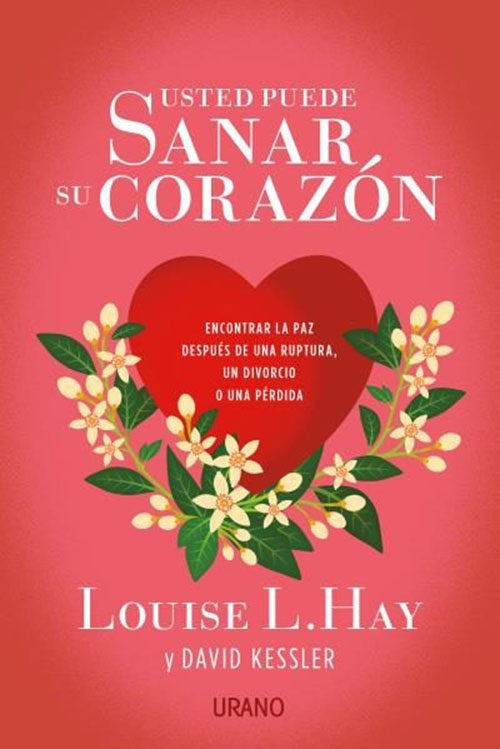 USTED PUEDE SANAR SU CORAZON | LOUISE HAY