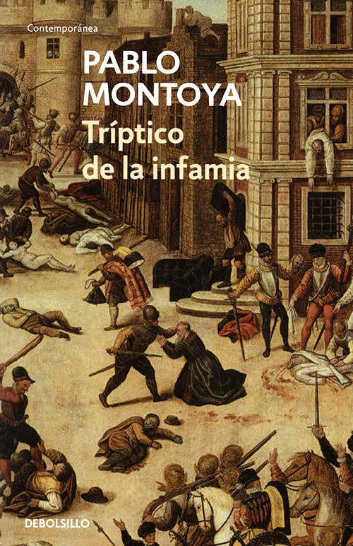 TRIPTICO DE LA INFAMIA | PABLO MONTOYA