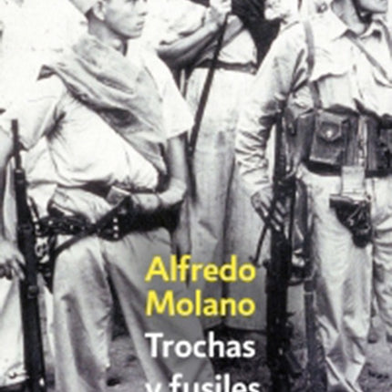 TROCHAS Y FUSILES | ALFREDO MOLANO BRAVO
