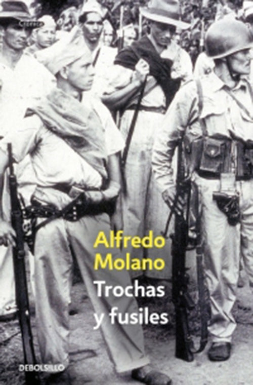 TROCHAS Y FUSILES | ALFREDO MOLANO BRAVO