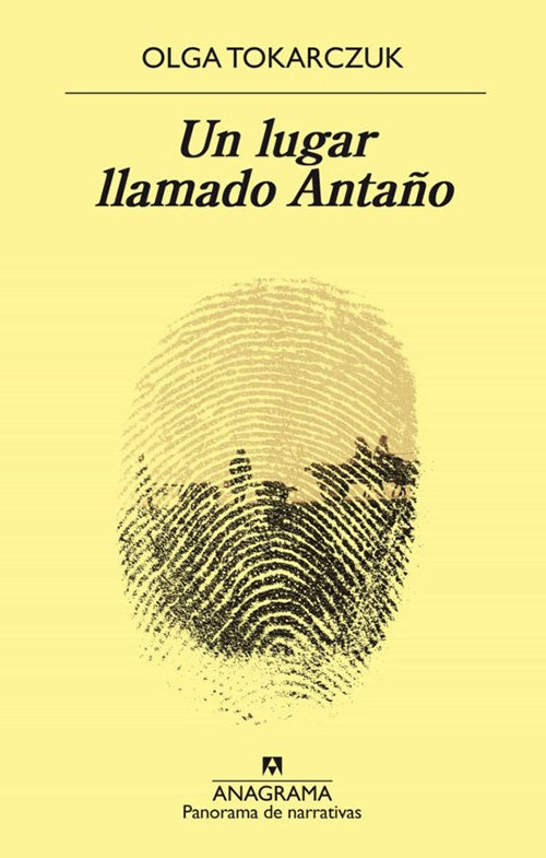 UN LUGAR LLAMADO ANTAÑO | OLGA TOKARCZUK