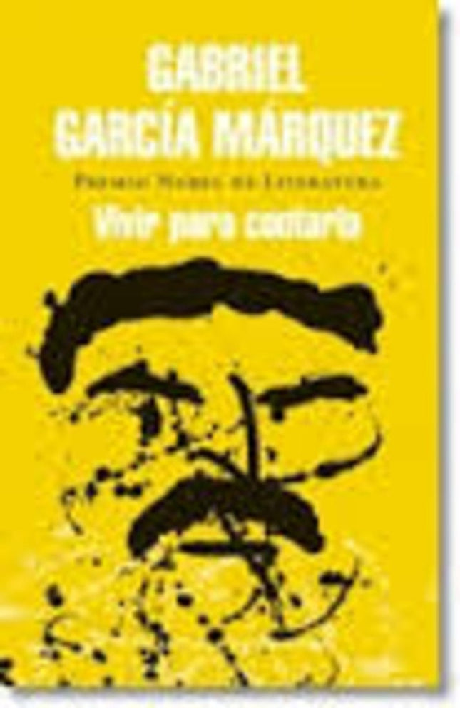 VIVIR PARA CONTARLA | GABRIEL GARCIA MARQUEZ