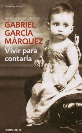 VIVIR PARA CONTARLA | GABRIEL GARCIA MARQUEZ