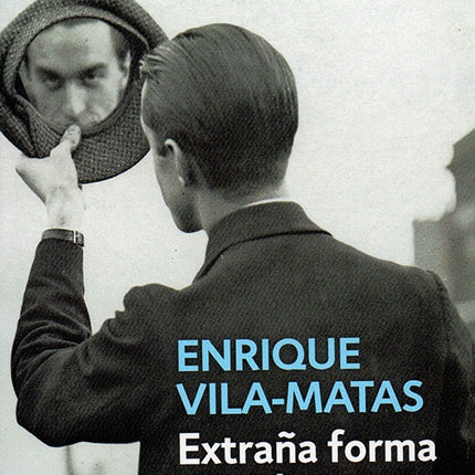 EXTRAÑA FORMA DE VIDA | ENRIQUE VILA-MATAS